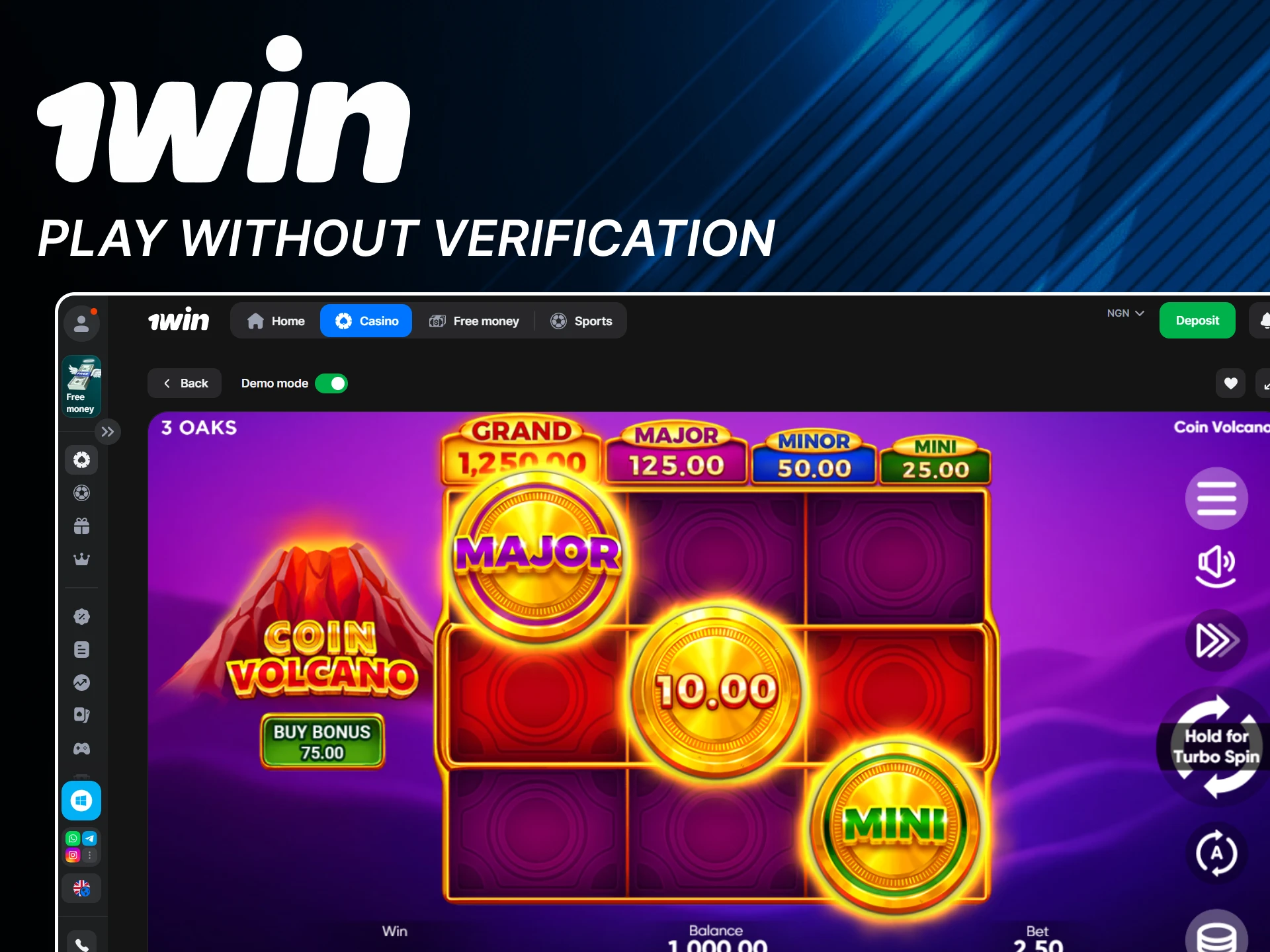 You can play games on 1win without completing verification.